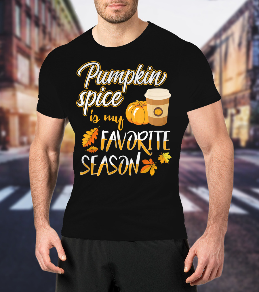 Pumpkin Spice Is My Favorite Season Pump Fall Autumn Leaves Coffee Cup T-Shirt