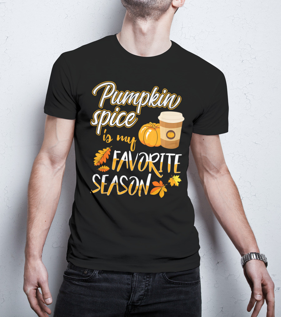 Pumpkin Spice Is My Favorite Season Pump Fall Autumn Leaves Coffee Cup T-Shirt