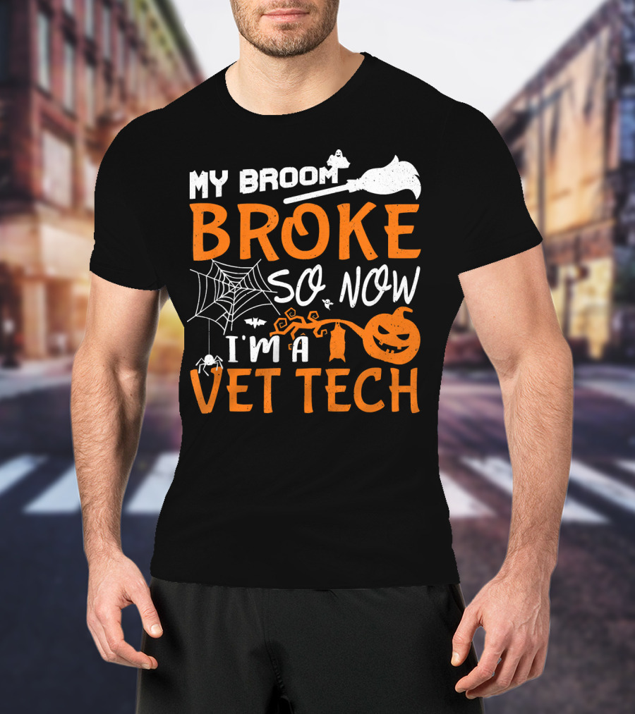 My Broom Broke So Now I'm A Vet Tech Halloween Theme With Spider Web Bat And Pumpkin T-Shirt