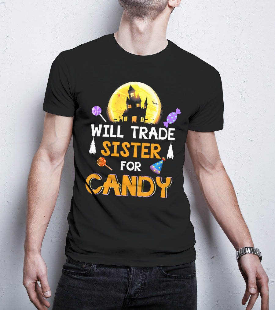 Will Trade Sister For Candy Halloween Haunted House Lollipops Moon T-Shirt