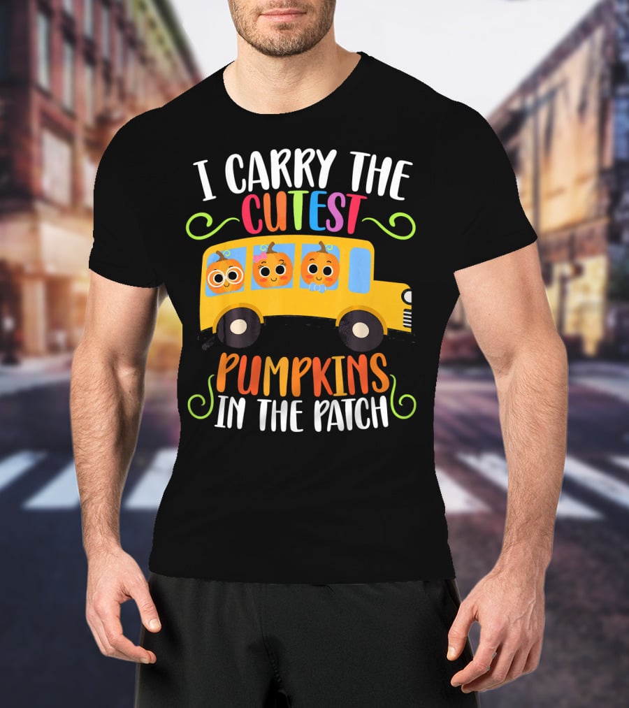 I Carry The Cutest Pumpkins In The Patch T-Shirt