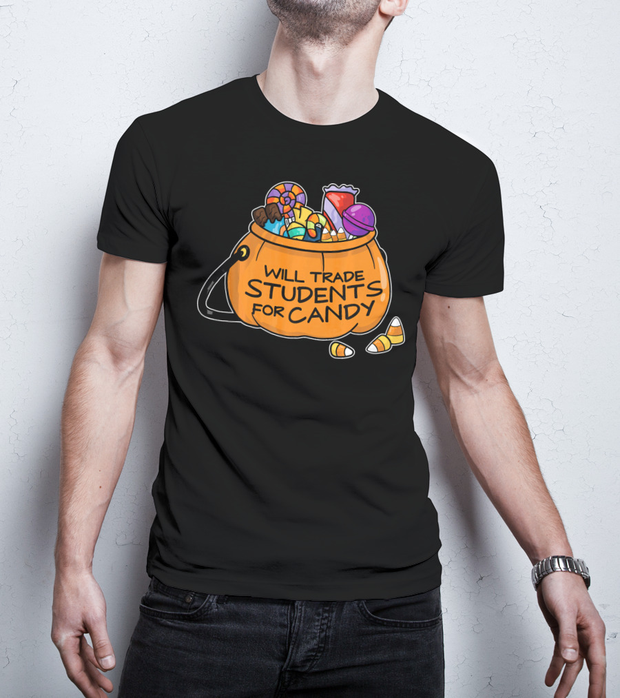 Will Trade Students For Candy Halloween Humor T-Shirt
