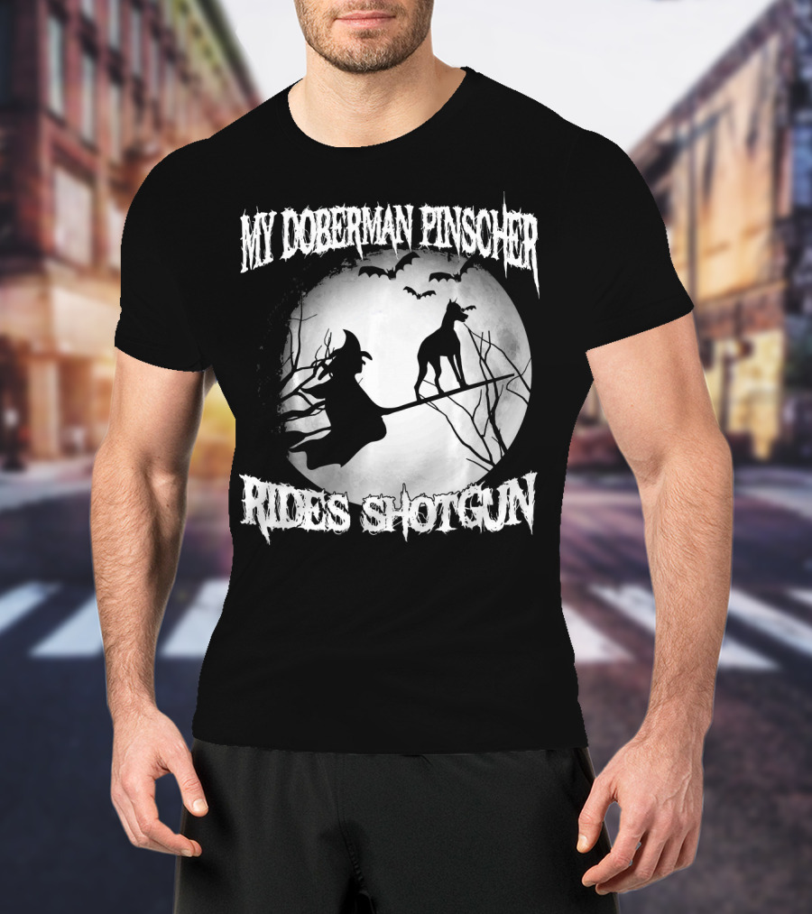 My Doberman Pinscher Rides Shotgun Witch Halloween Moon T-Shirt