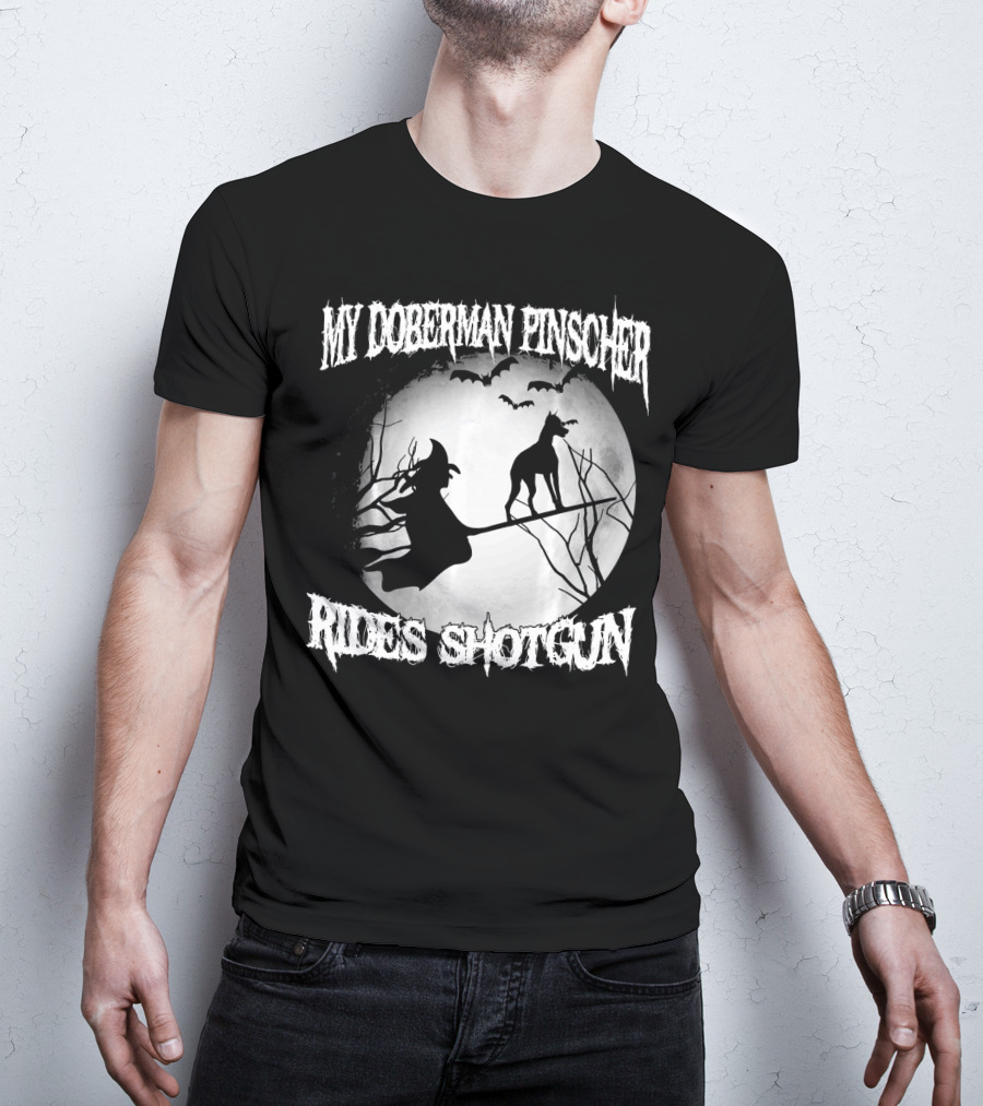 My Doberman Pinscher Rides Shotgun Witch Halloween Moon T-Shirt