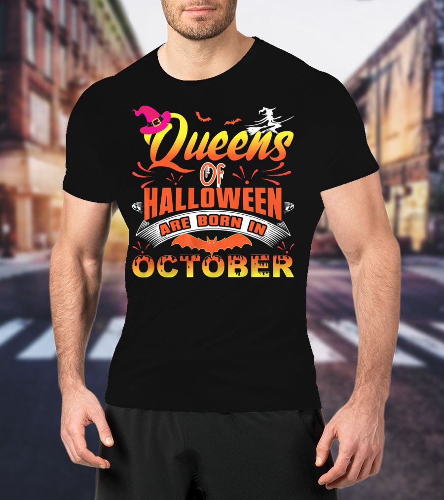 Queens Of Halloween Are Born In October Witches Bats And Hats T-Shirt