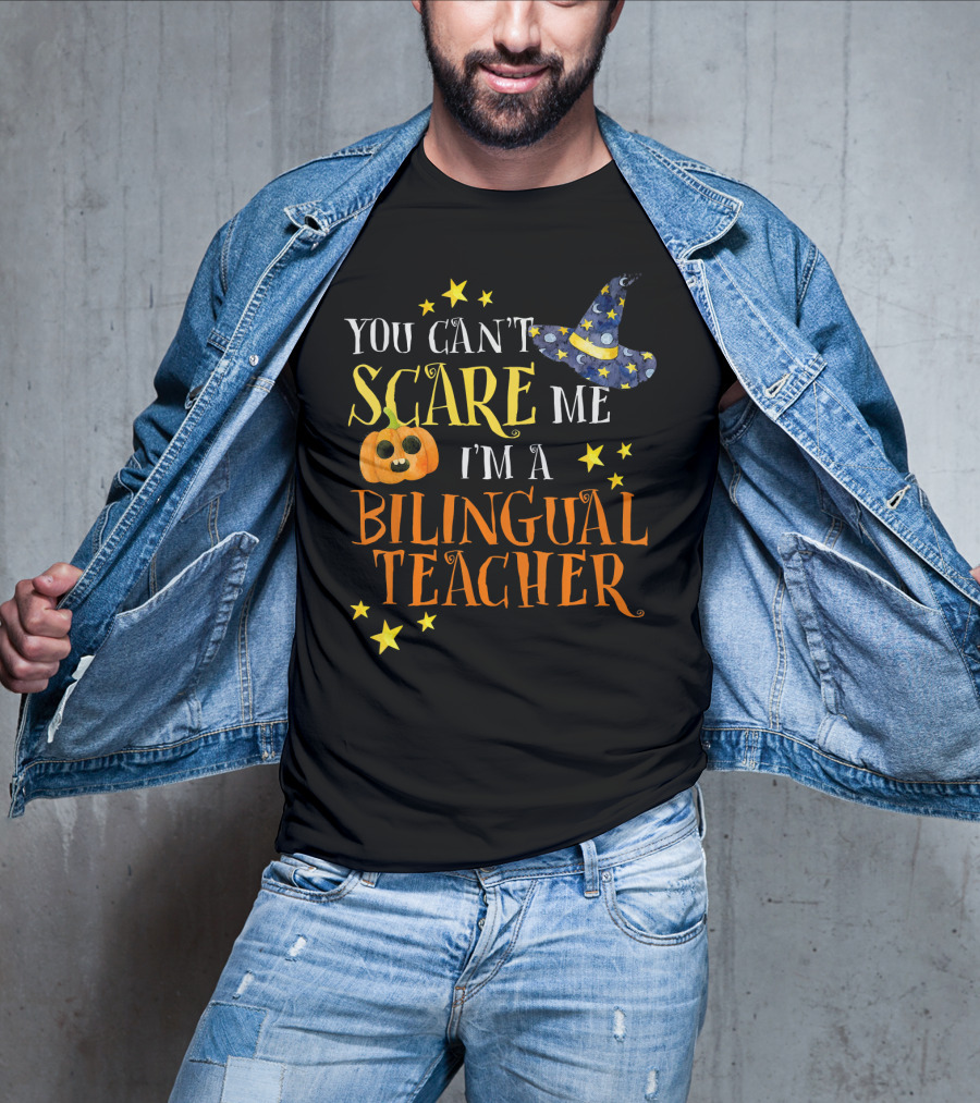 You Can't Scare Me I'm A Bilingual Teacher Halloween Pumpkin And Stars T-Shirt