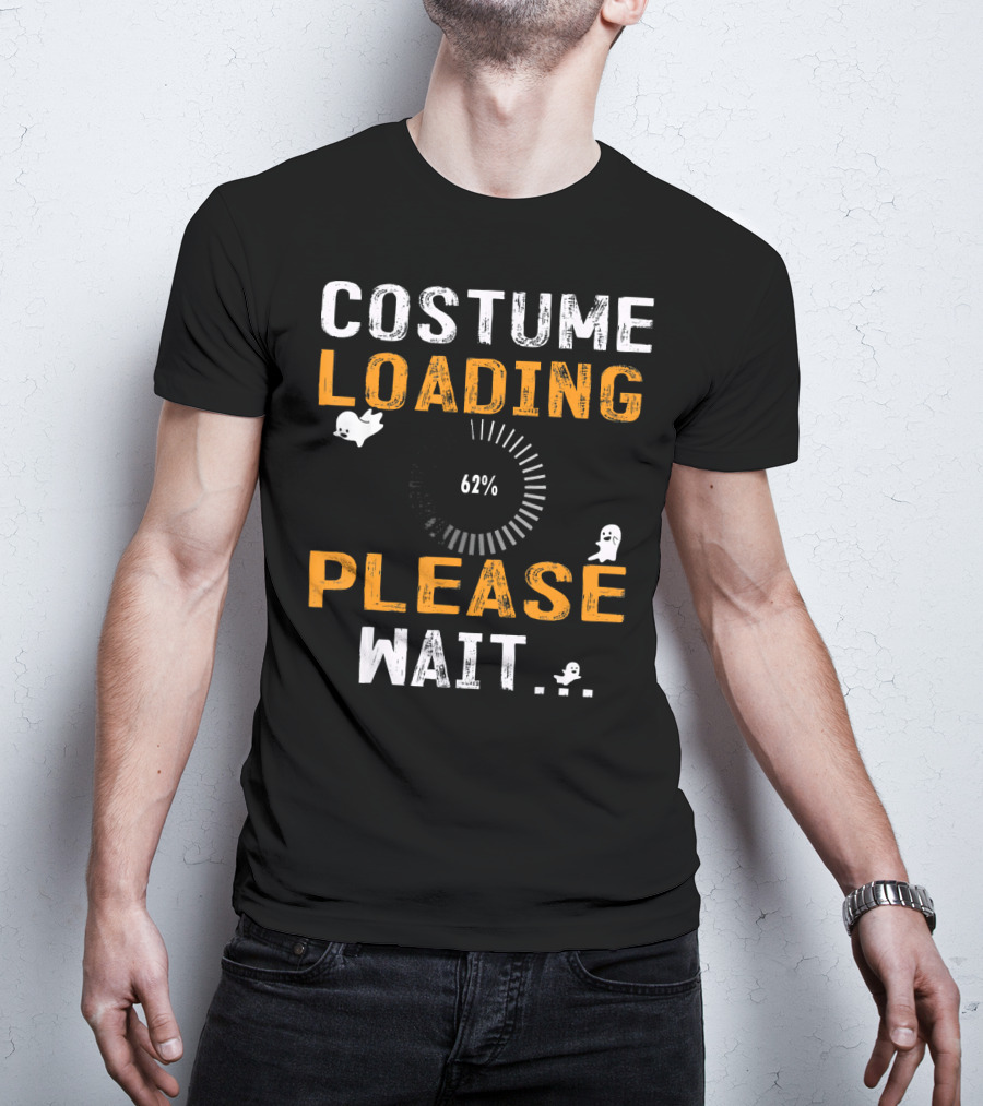 Costume Loading 62% Please Wait Ghosts Fun T-Shirt