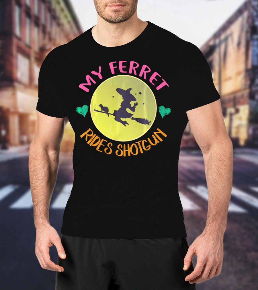 My Ferret Rides Shotgun Witch Broomstick Moon Hearts Stars T-Shirt
