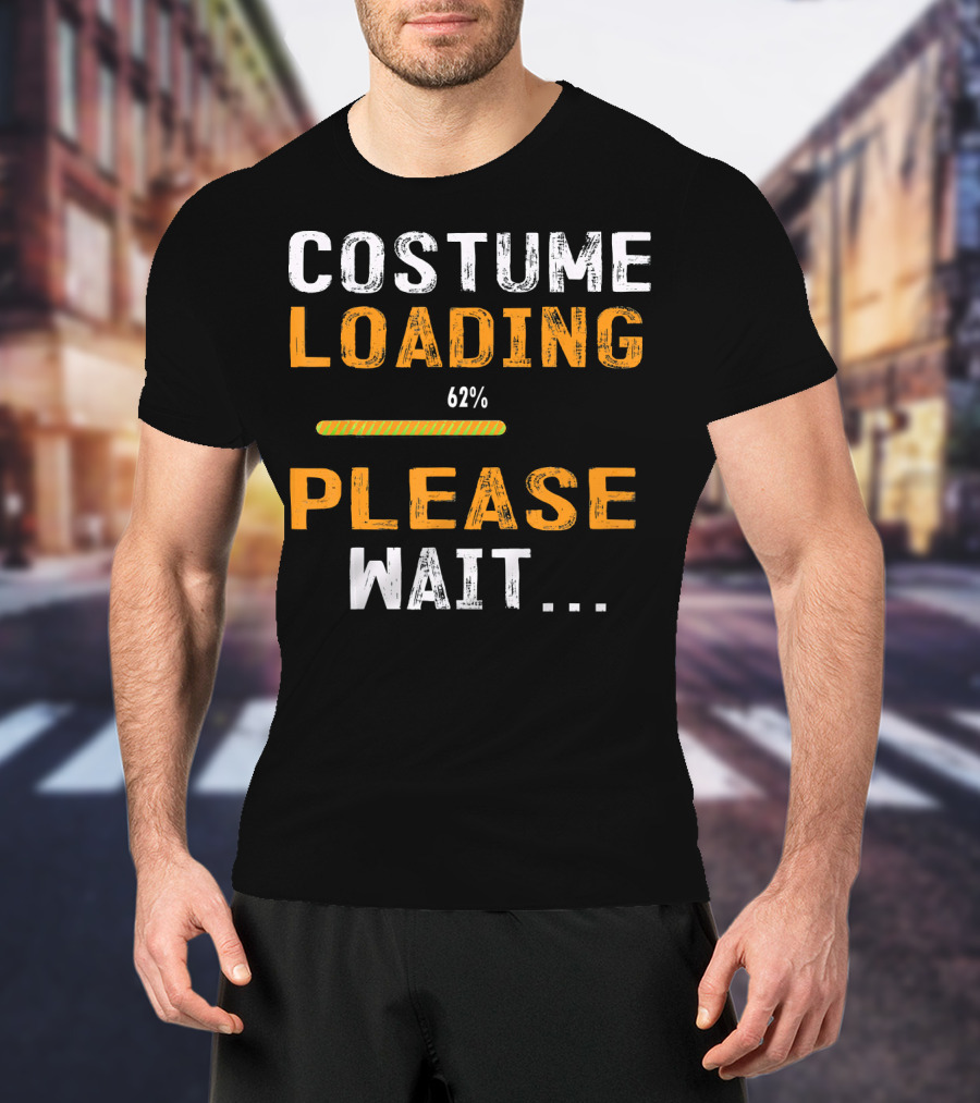 Costume Loading 62% Please Wait Funny Halloween T-Shirt