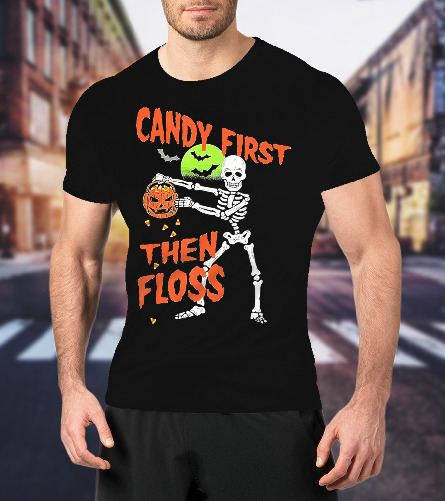 CANDY FIRST THEN FLOSS Skeleton Halloween Dance With Pumpkin And Bats T-Shirt
