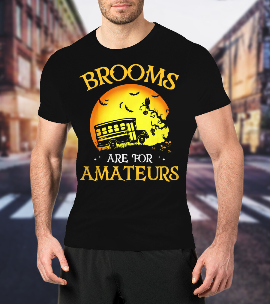 Brooms Are For Amateurs Halloween School Bus Flying T-Shirt