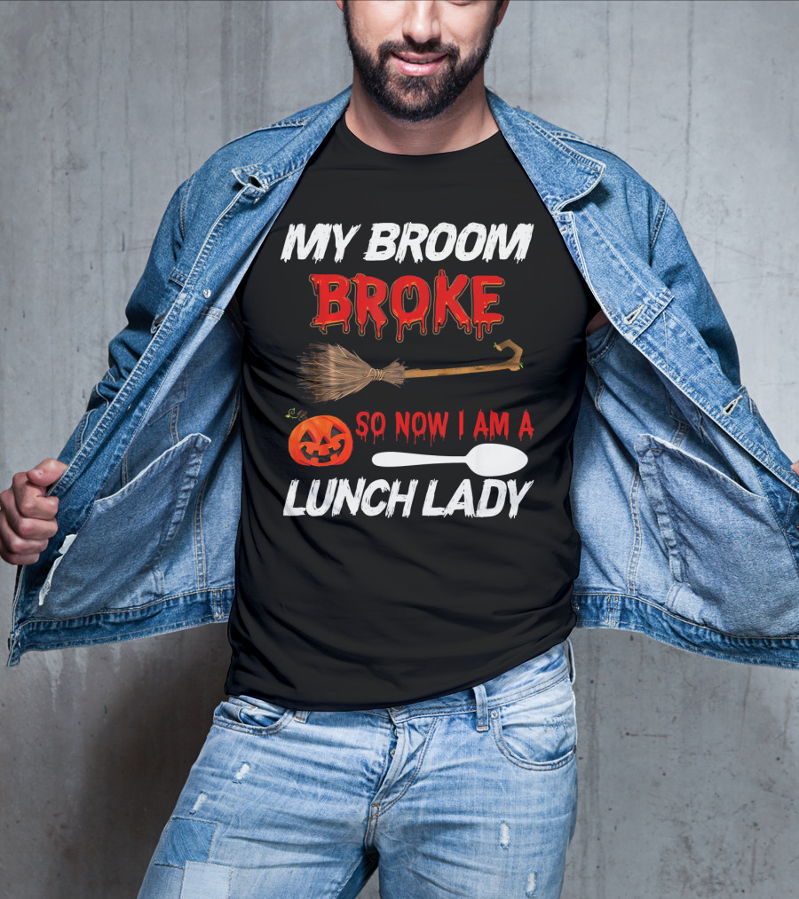 My Broom Broke So Now I Am A Lunch Lady Pumpkin Spoon Halloween T-Shirt