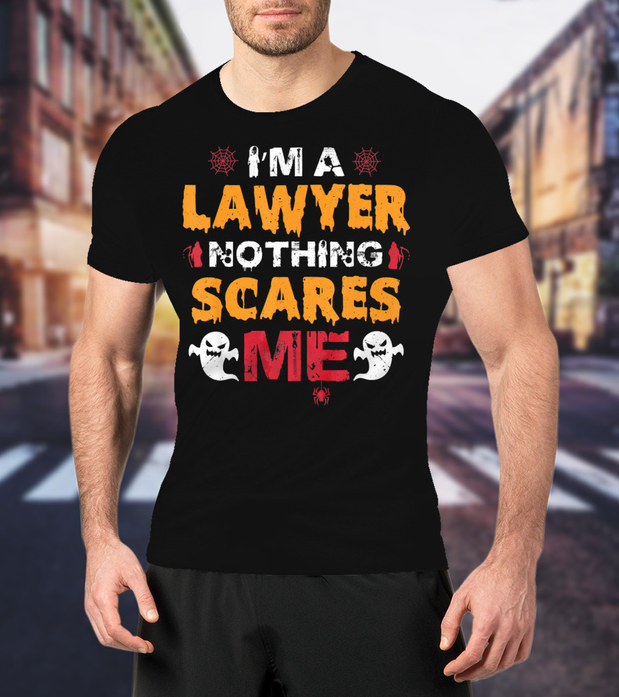 I'm A Lawyer Nothing Scares Me With Ghosts And Spiders T-Shirt