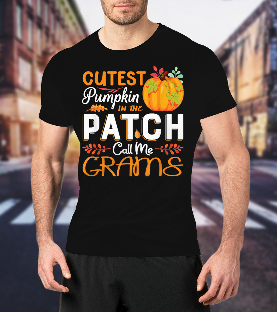Cutest Pumpkin In The Patch Call Me Grams T-Shirt