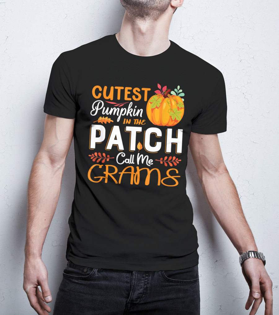 Cutest Pumpkin In The Patch Call Me Grams T-Shirt