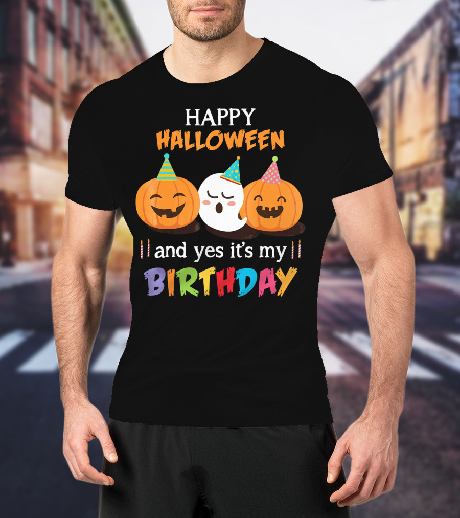 Happy Halloween And Yes It's My Birthday With Pumpkins And Ghost Party Hats T-Shirt