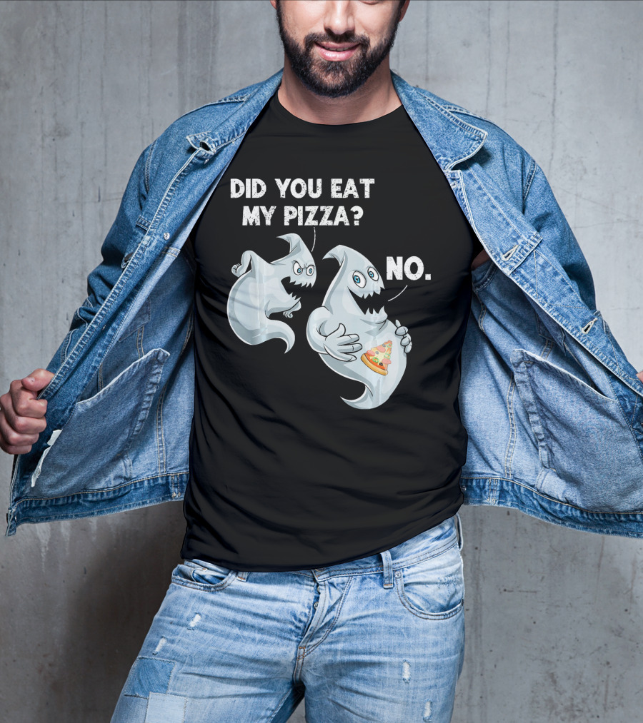 Did You Eat My Pizza Ghost Halloween Funny Food No T-Shirt