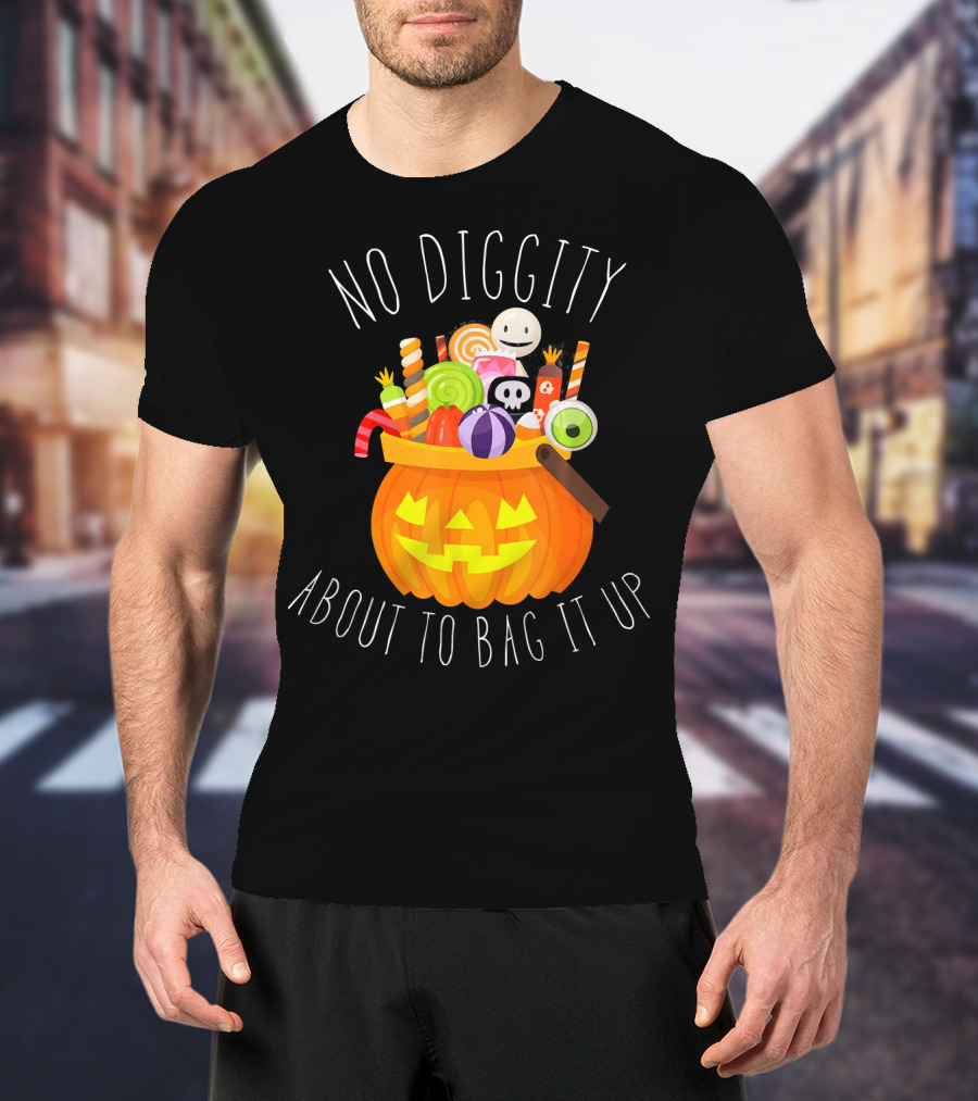 No Diggity About To Bag It Up Trick Treat Halloween Pumpkin Candy T-Shirt