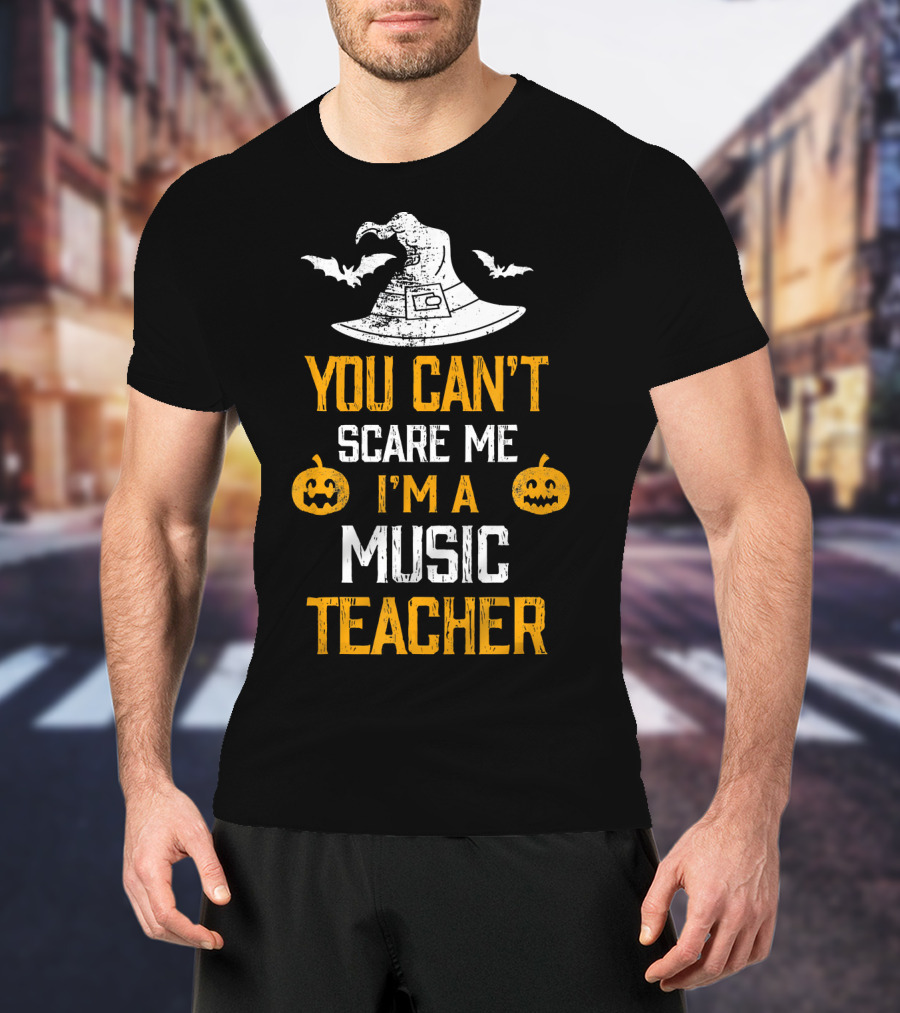 You Can't Scare Me I'm A Music Teacher Witch Hat Bats Pumpkins T-Shirt