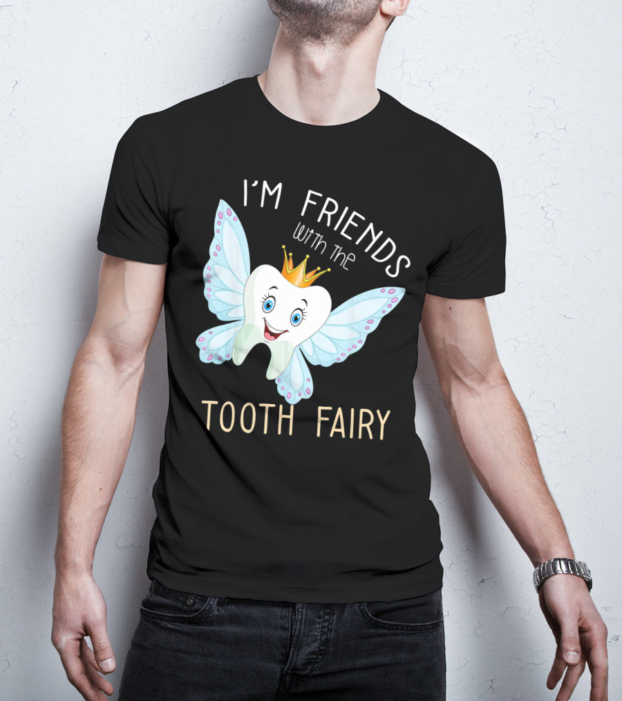 I'm Friends With The Tooth Fairy Halloween Costume T-Shirt