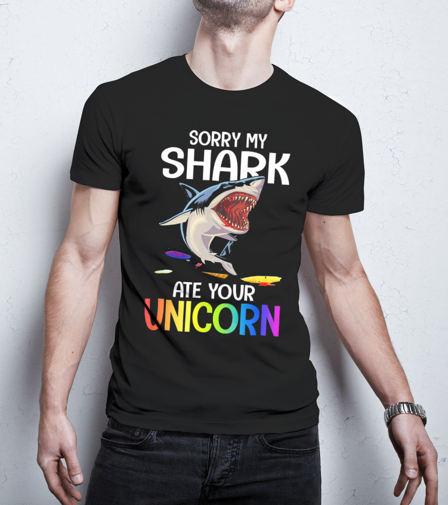 Sorry My Shark Ate Your Unicorn T-Shirt