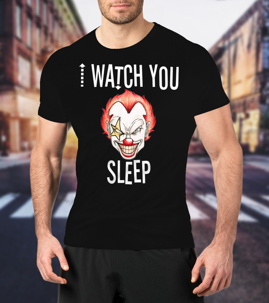 I Watch You Sleep Wicked Killer Clown Halloween T-Shirt