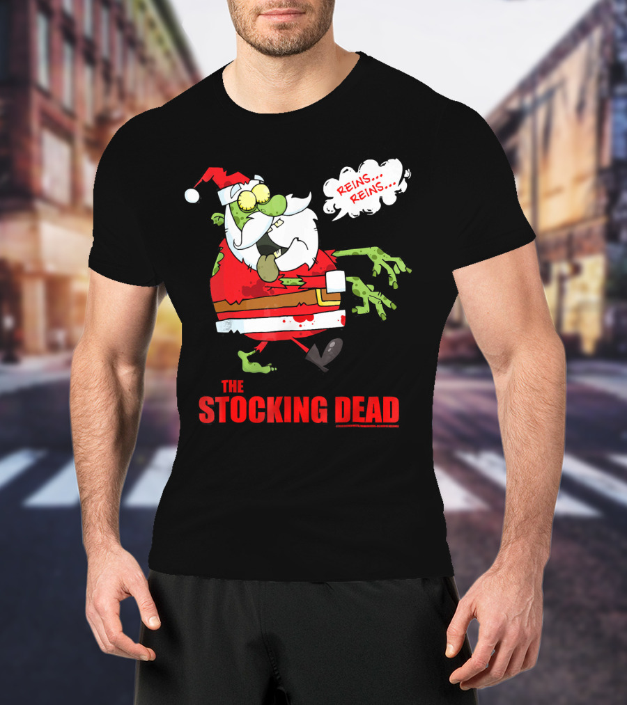 Reins Reins The Stocking Dead Funny Zombie Santa T-Shirt