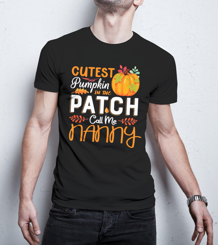 Cutest Pumpkin In The Patch Call Me Nanny T-Shirt