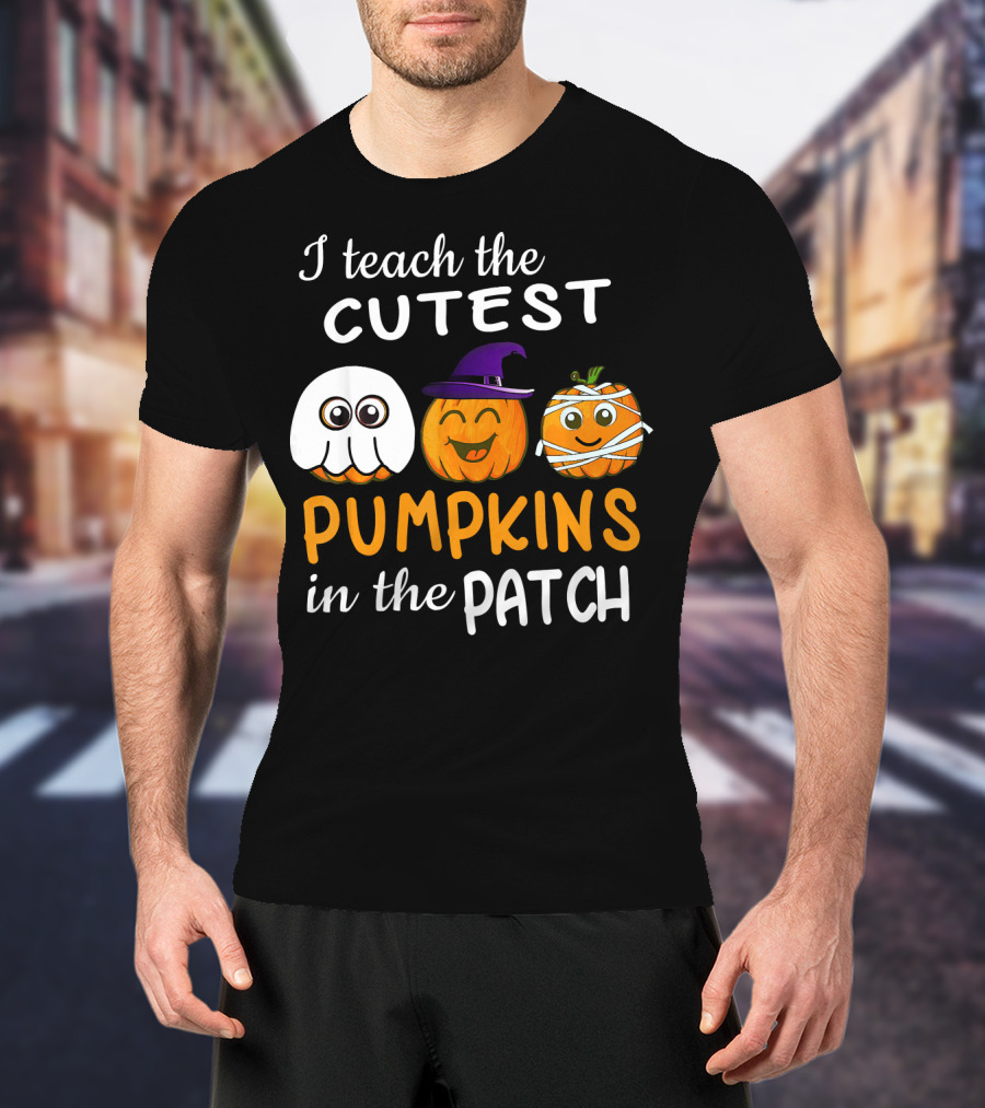 I Teach The Cutest Pumpkins In The Patch Ghost Witch Mummy T-Shirt