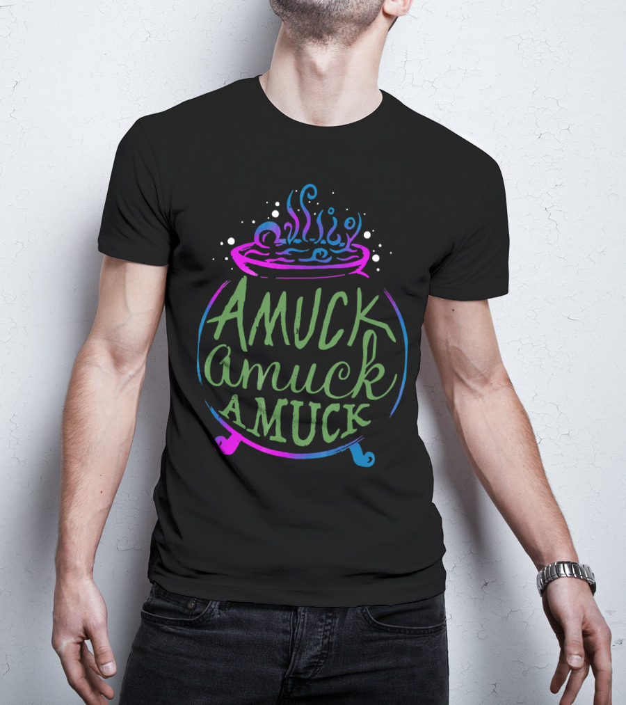 Amuck Amuck Amuck Funny Witch Cauldron Boiling Potion T-Shirt