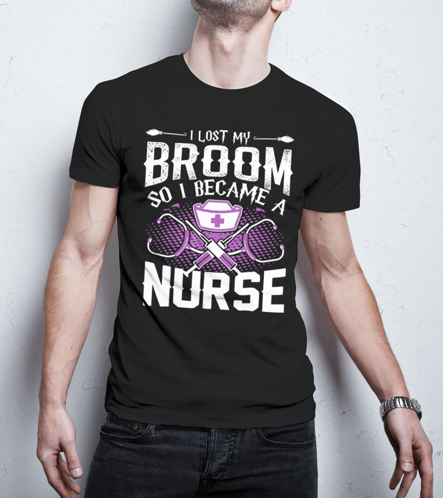 Lost My Broom So I Became A Nurse Stethoscopes Nurse Cap Cross T-Shirt