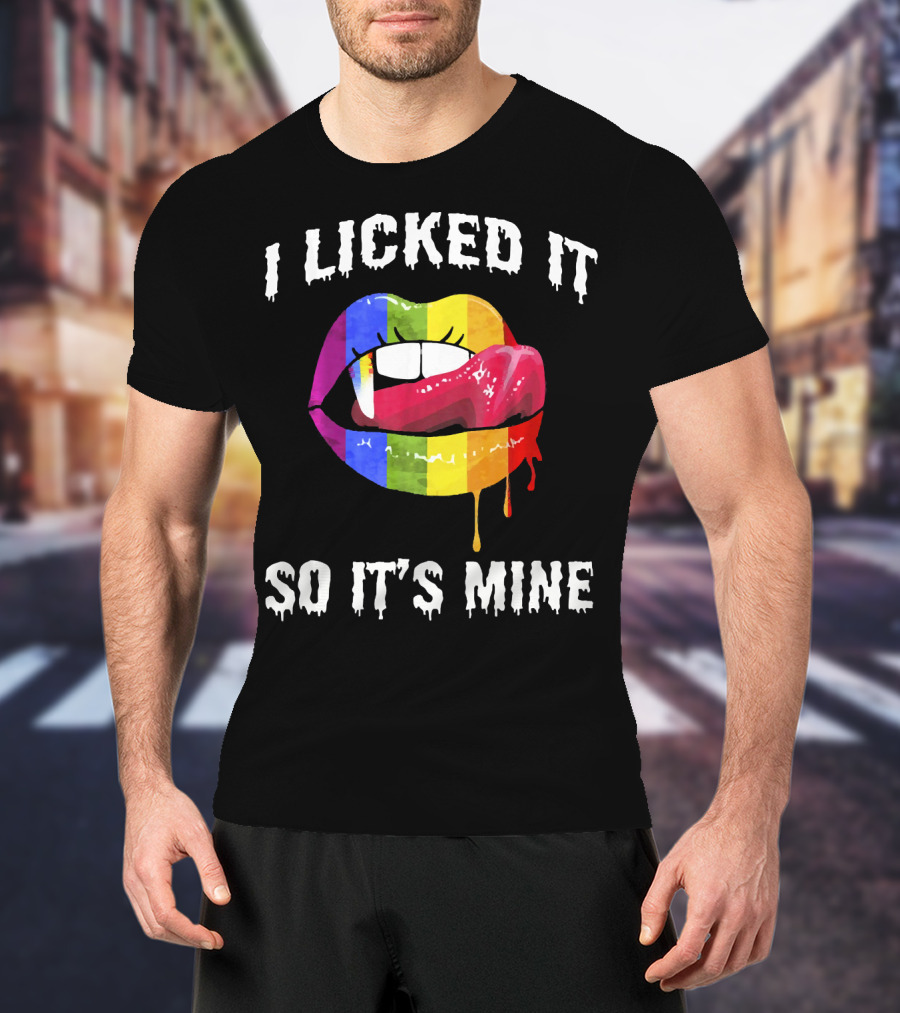 I Licked It So Its Mine Rainbow Lips T-Shirt