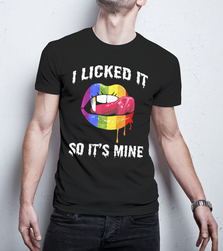 I Licked It So Its Mine Rainbow Lips T-Shirt