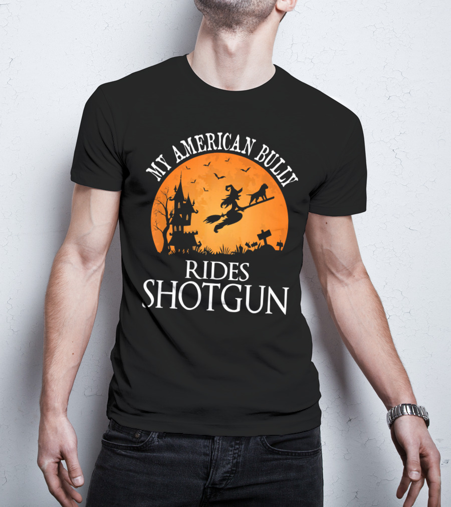 My American Bully Rides Shotgun Witch Halloween Moon T-Shirt
