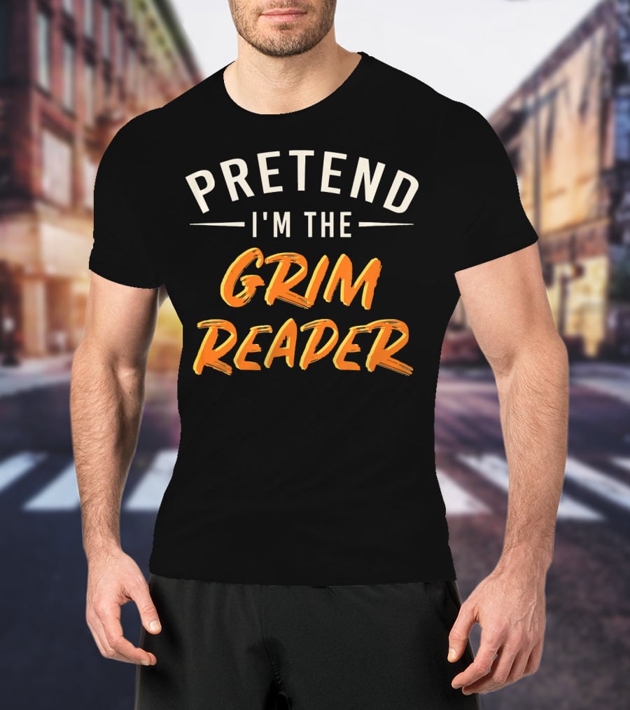 Pretend I'm The Grim Reader Easy T-Shirt