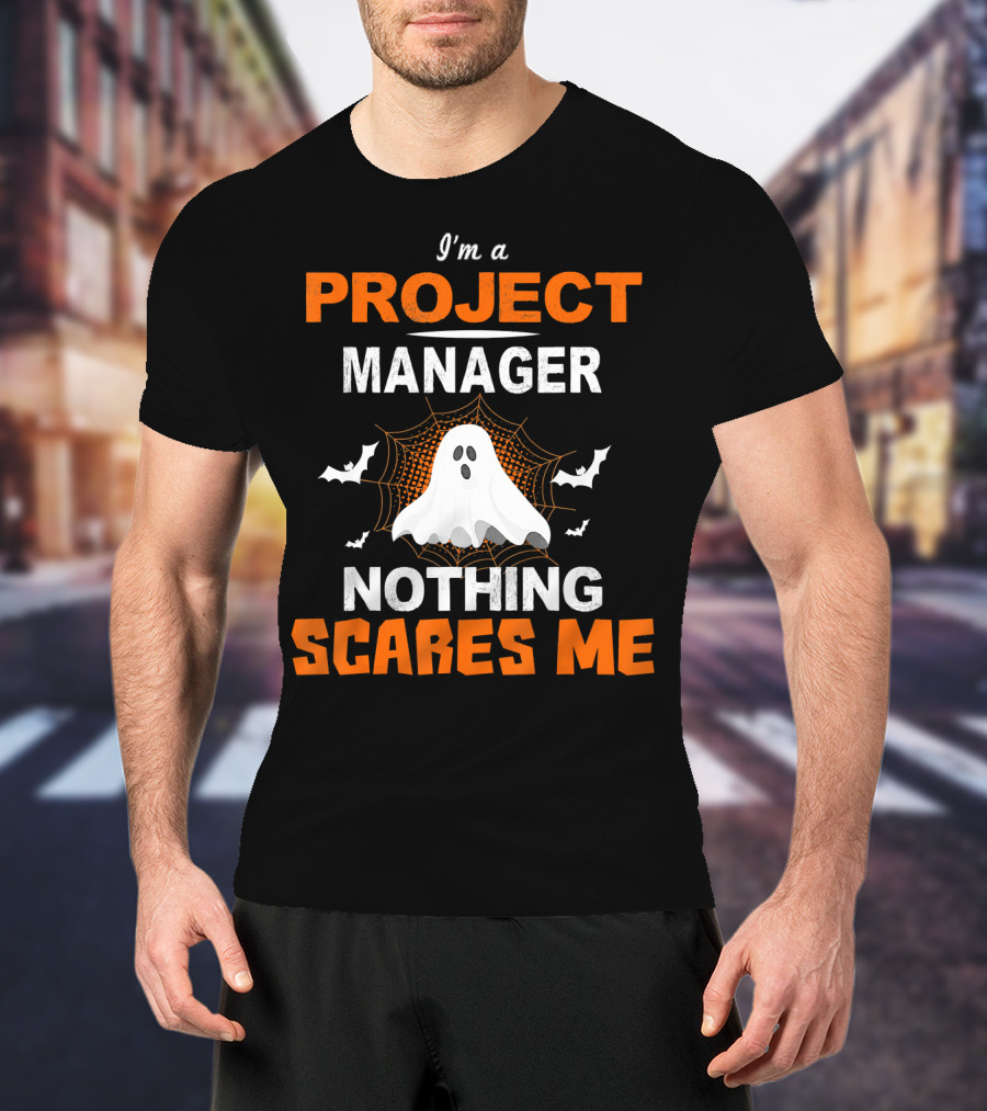 I'm A Project Manager Nothing Scares Me Halloween Ghost And Bats T-Shirt