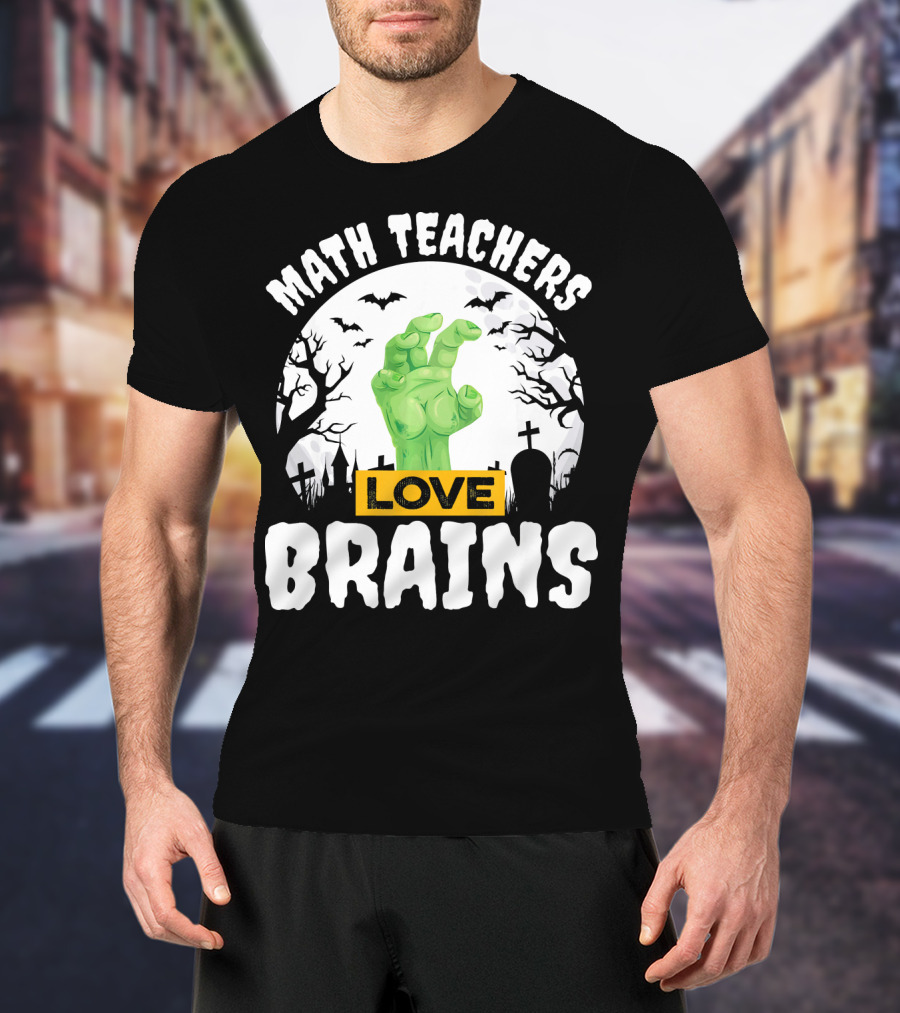 Math Teachers Love Brains Halloween Zombies Tombstones Bats T-Shirt