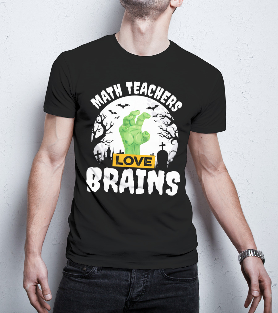 Math Teachers Love Brains Halloween Zombies Tombstones Bats T-Shirt
