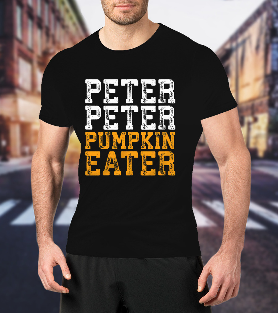 Peter Peter Pumpkin Eater Costume Text T-Shirt
