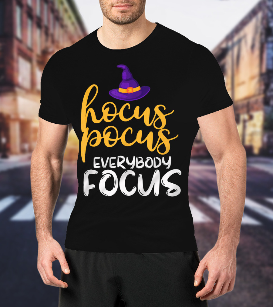 Hocus Pocus Everybody Focus Magic Teacher Humor T-Shirt