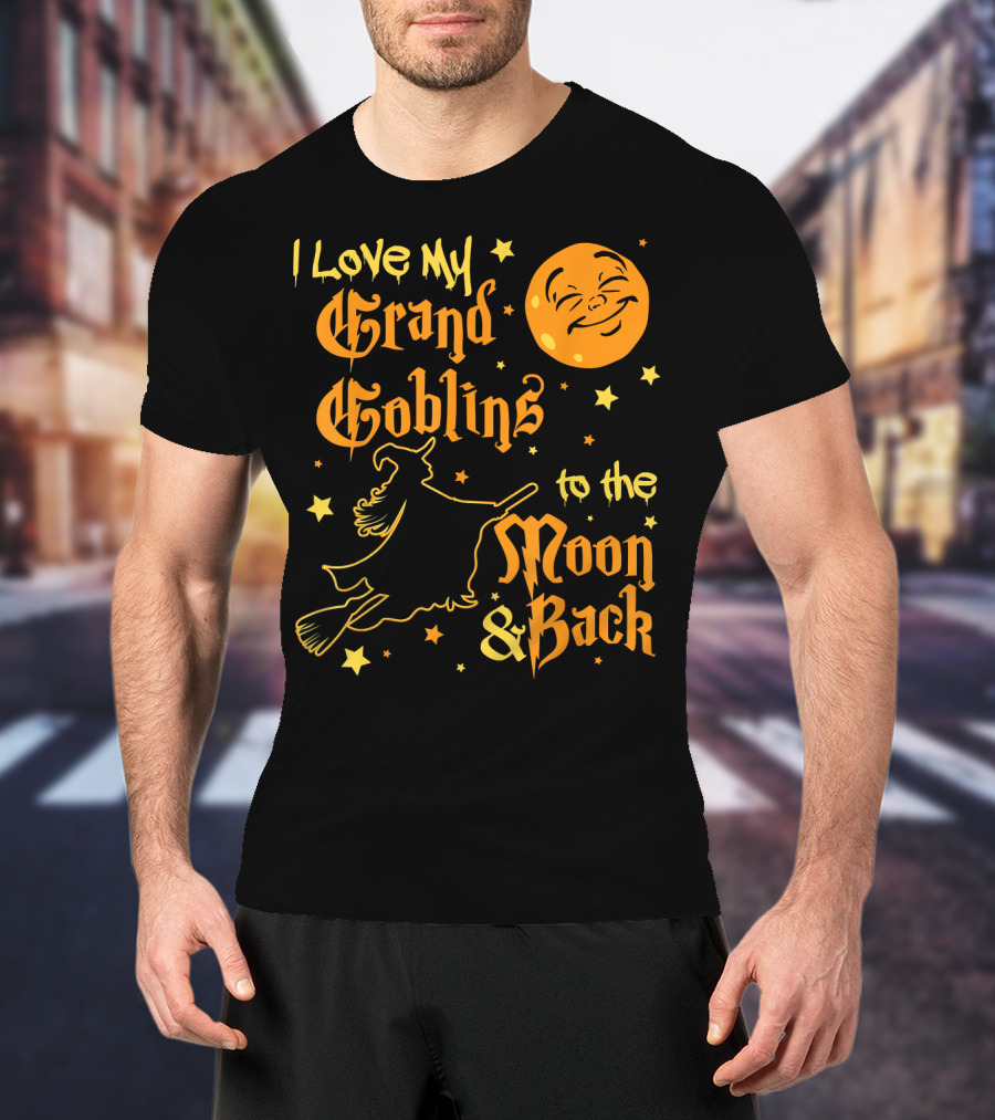 I Love My Grand Goblins To The Moon And Back T-Shirt