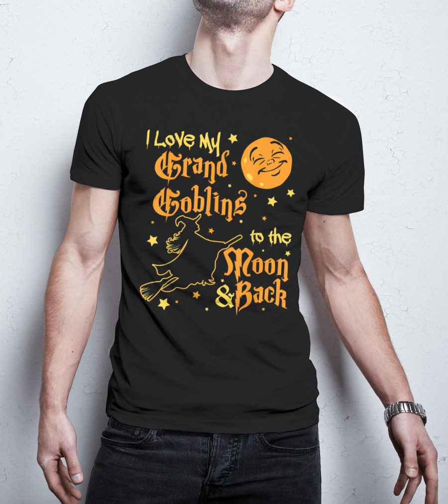 I Love My Grand Goblins To The Moon And Back T-Shirt