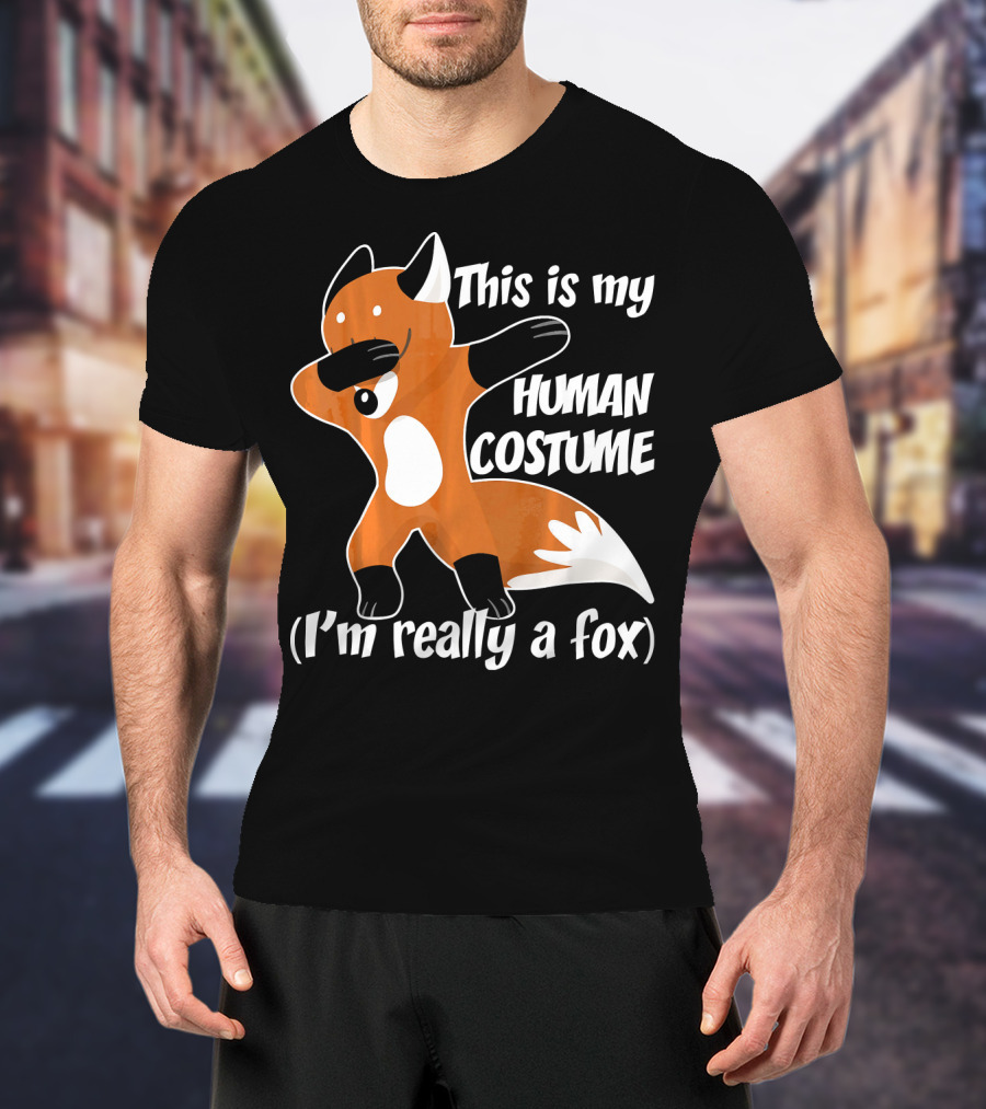This Is My Human Costume I'm Really A Fox Dab Dance Fox Costume T-Shirt