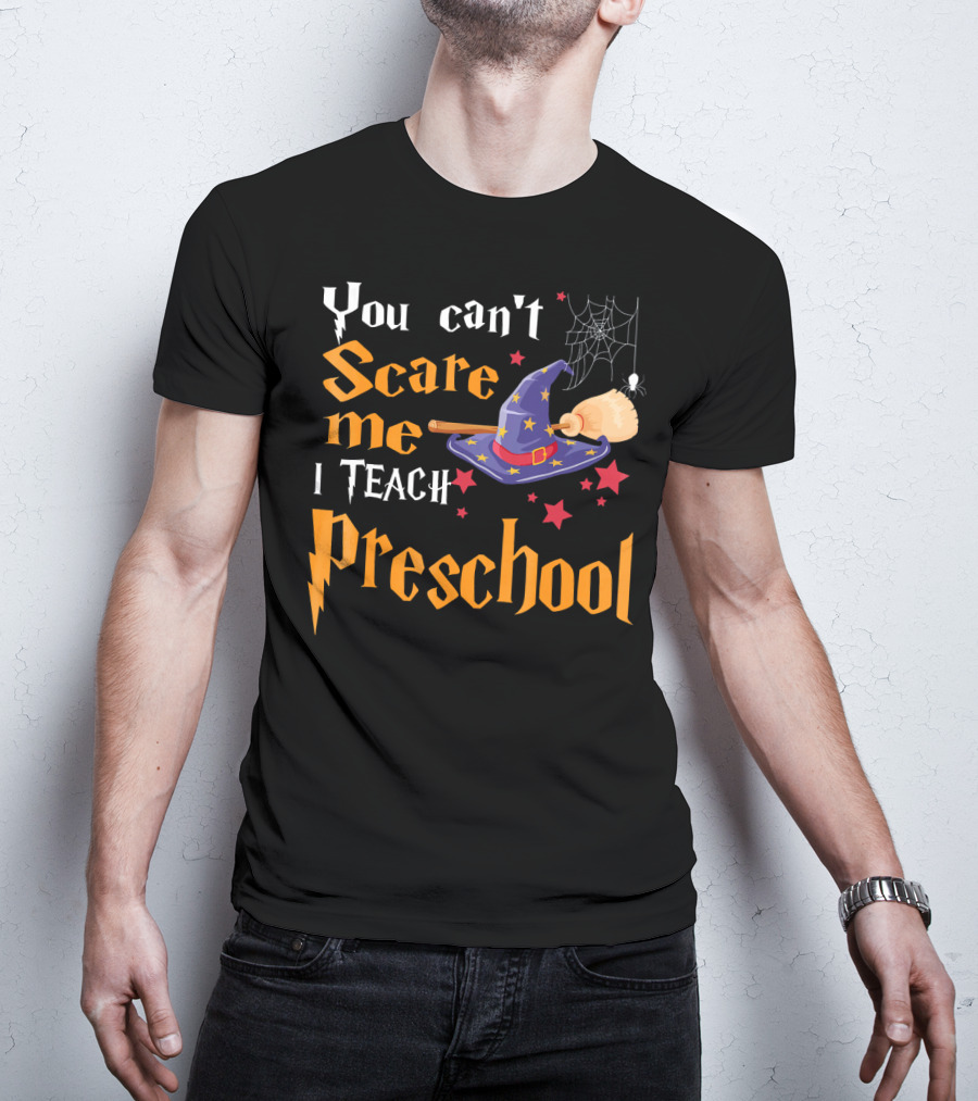 You Can't Scare Me I Teach Preschool Halloween Witch Hat And Broom Spiderweb T-Shirt