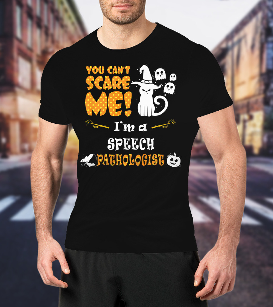 You Can't Scare Me I'm A Speech Pathologist Halloween Cat Ghosts T-Shirt