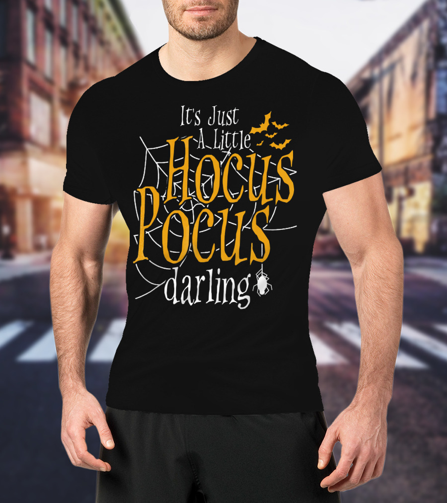It's Just A Little Hocus Pocus Darling With Spooky Web And Bats T-Shirt