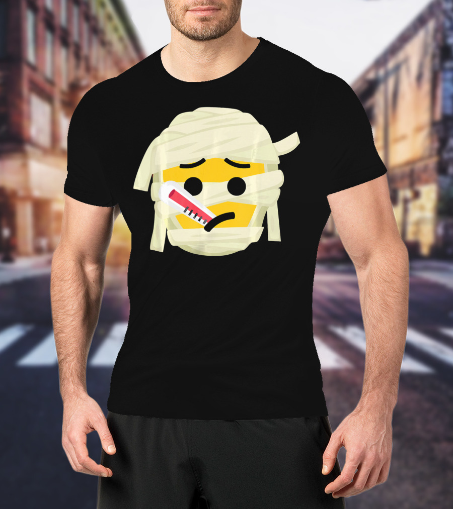 Mummy Emoji Feeling Sick With Thermometer Fever Face T-Shirt