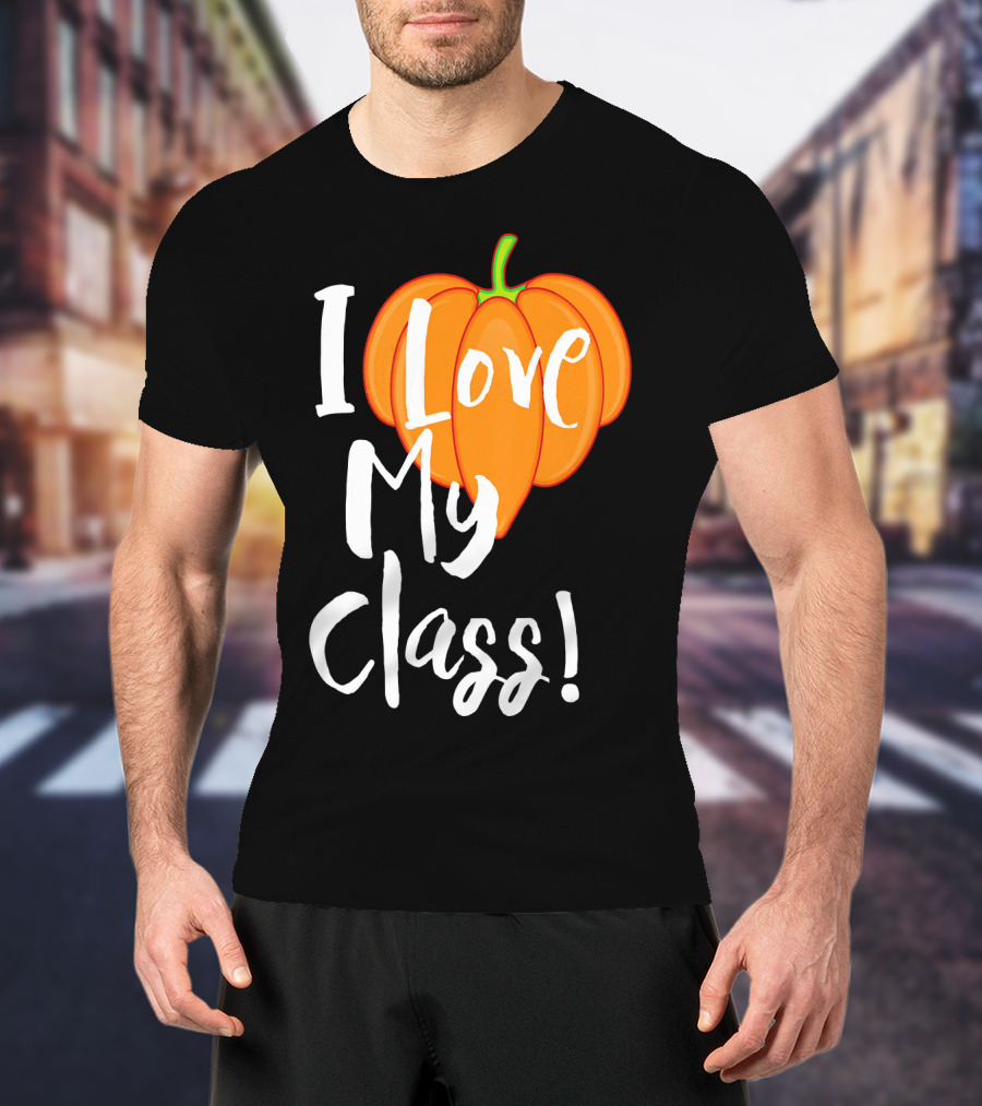 I Love My Class Pumpkin Fall Halloween T-Shirt