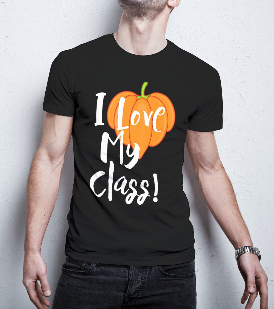 I Love My Class Pumpkin Fall Halloween T-Shirt