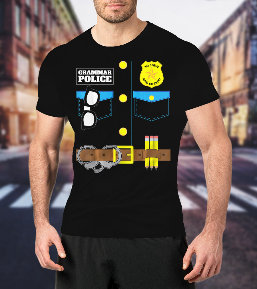 Grammar Police To Serve And Correct Badge And Belt With Handcuffs And Pencils T-Shirt